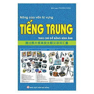 Sách Nâng Cao Vốn Từ Vựng Tiếng Trung Theo Chủ Đề Bằng Hình Ảnh