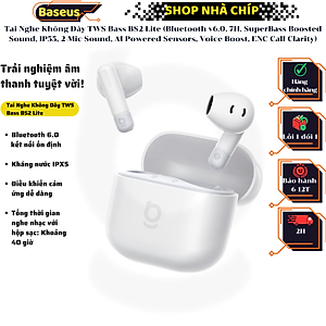 Tai Nghe Không Dây TWS Bass BS2 Lite (Bluetooth v6.0, 7H, SuperBass Boosted Sound, IP55, 2-Mic Sound, Al-Powered Sensors, Voice Boost, ENC Call Clarity) - Hàng Chính Hãng