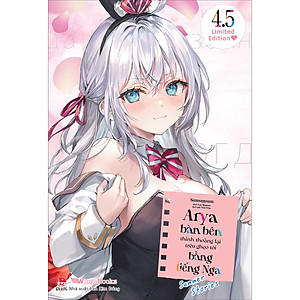 Sách Arya Bàn Bên Thỉnh Thoảng Lại Trêu Ghẹo Tôi Bằng Tiếng Nga – Tập 4.5