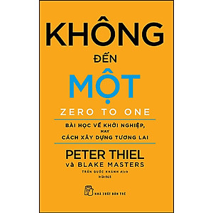 Không đến một : Bài học về khởi nghiệp hay cách xây dựng tương lai
