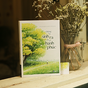 Sách Chúng Ta Sinh Ra Là Để Hạnh Phúc