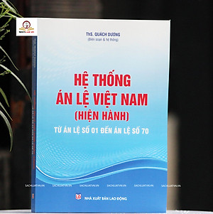 Hệ thống án lệ Việt Nam (hiện hành) từ án lệ số 01 đến án lệ số 70