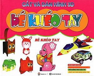 Sách Cắt Và Dán Hình 3D - Bé Khéo Tay