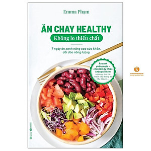 Sách - Ăn Chay Healthy Không Lo Thiếu Chất - 7 Ngày Ăn Xanh Nâng Cao Sức Khoẻ, Dồi Dào Năng Lượng - Thái Hà Books