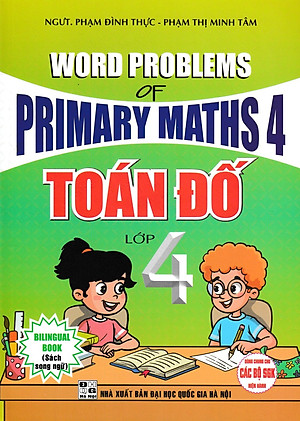 	Toán Đố Lớp 4 - Word Problems Primary Maths 4 (Dùng Chung Cho Các Bộ SGK Hiện Hành) _HA