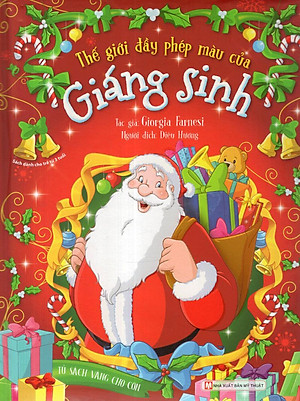 Thế Giới Đầy Phép Màu Của Giáng Sinh - Tủ Sách Vàng Dành Cho Con