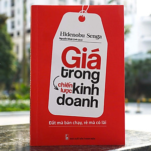 Sách Giá Trong Chiến Lược Kinh Doanh - Đắt Mà Bán Chạy, Rẻ Mà Có Lãi