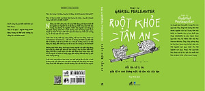 Sách Ruột Khỏe Tâm An - Mối Liên Hệ Lý Thú Giữa Hệ Vi Sinh Đường Ruột Và Cảm Xúc Của Bạn