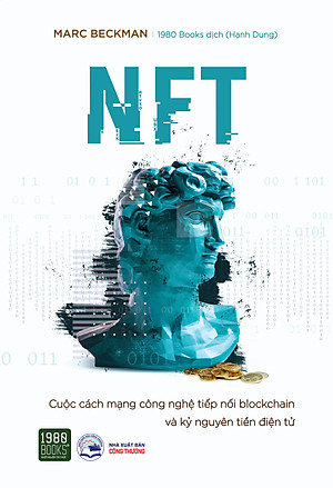 NFT - Cuộc Cách Mạng Công Nghệ Tiếp Nối Blockchain Và Kỷ Nguyên Tiền Điện Tử - Marc Beckman