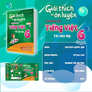 Sách Giải thích và ôn luyện chuyên đề Tiếng Việt thi vào lớp 6