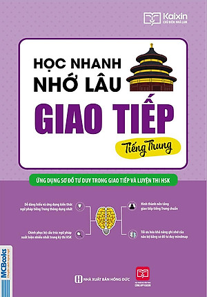 Học Nhanh Nhớ Lâu Giao Tiếp Tiếng Trung - Ứng Dụng Sơ Đồ Tư Duy Trong Giao Tiếp Và Luyện Thi HSK