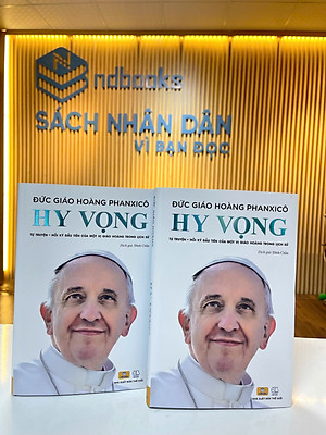 Sách - Hy Vọng - Đức Giáo Hoàng PHANXICO - Tự Truyện Đầu Tiên Của Một Vị Giáo Hoàng Trong Lịch Sử - ndbooks