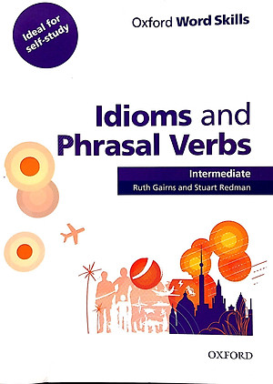 Sách Oxford Word Skills Intermediate Idioms and Phrasal Verbs