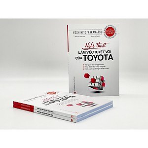 Nghệ Thuật Làm Việc Tuyệt Vời Của TOYOTA