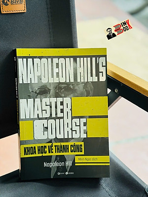 KHOA HỌC VỀ THÀNH CÔNG – Napoleon Hill – Minh Ngọc dịch – Thái Hà – NXB Công Thương