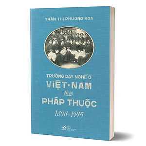 Sách Trường dạy nghề ở Việt Nam thời Pháp thuộc (1898-1945)