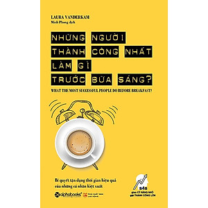 Trạm Đọc | Những Người Thành Công Nhất Làm Gì Trước Bữa Sáng ?