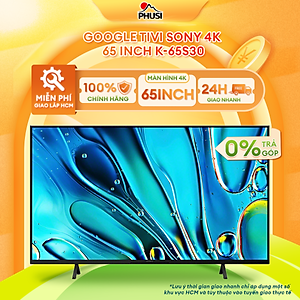 K-65S30 - Google Tivi Sony 4K 65 inch K-65S30 - Hàng Chính Hãng - Chỉ Giao Hồ Chí Minh