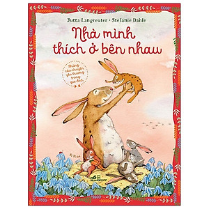 Combo Truyện Thiếu Nhi Gia Đình Yêu Thương: Nhà Mình Thích Ở Bên Nhau + Vì Con Yêu Mẹ + Con Yêu Bố Chừng Nào (Tái Bản) - Tặng kèm bookmark HappyLife