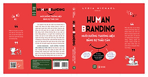 Sách Human Branding - Nuôi Dưỡng Thương Hiệu Bằng Sự Thấu Cảm