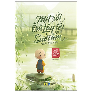 Mệt Rồi Hãy Ôm Lấy Tôi, Tôi Sẽ Sưởi Ấm Trái Tim Bạn
