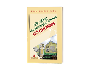 Sách Sức Sống Của Không Gian Văn Hóa Hồ Chí Minh