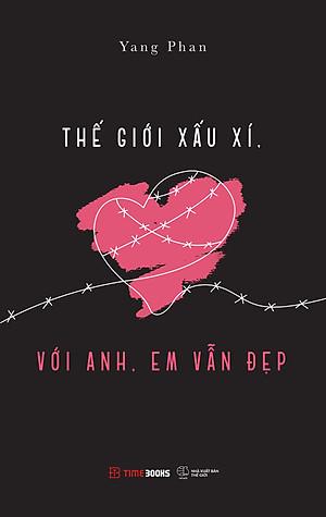 Thế Giới Xấu Xí, Với Anh, Em Vẫn Đẹp _TIME