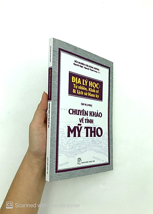 Sách Chuyên Khảo Về Tỉnh Mỹ Tho - Địa Lý Học : TỰ NHIÊN, KINH TẾ & LỊCH SỬ NAM KỲ