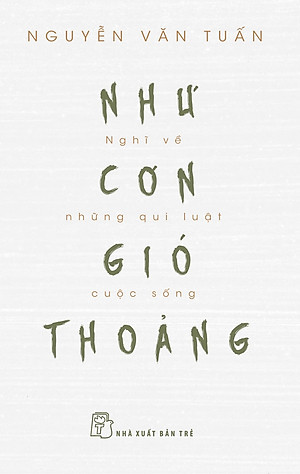 Như Cơn Gió Thoảng - Nghĩ Về Những Quy Luật Cuộc Sống