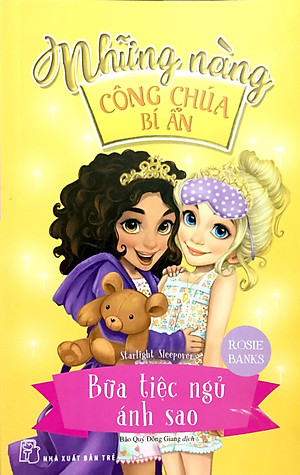 Sách Những Nàng Công Chúa Bí Ẩn - Bữa Tiệc Ngủ Ánh Sao (Tập 3)