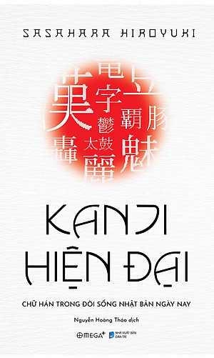 Sách Kanji Hiện Đại - Chữ Hán Trong Đời Sống Nhật Bản Hiện Nay