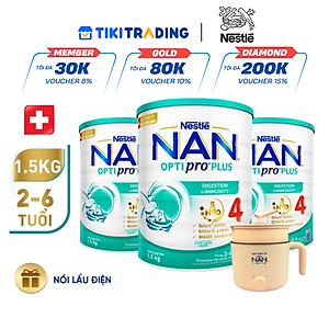 Bộ 3 Lon Sữa bột Nestlé NAN OPTIPRO PLUS 4 1500g/lon Giúp tiêu hóa tốt + Tăng cường đề kháng (2 - 6 tuổi) - Tặng Nồi lẩu điện A2