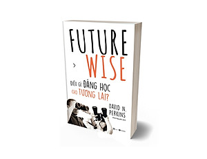 Future Wise: Điều Gì Đáng Học Cho Tương Lai