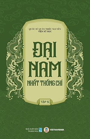 ĐẠI NAM NHẤT THỐNG CHÍ (Trọn bộ) - Quốc Sử Quán Triều Nguyễn