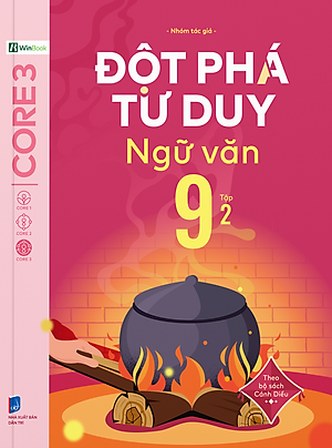 Đột Phá Tư Duy Ngữ Văn 9 Tập 2 (Theo Bộ Sách Cánh Diều) - Bản Quyền