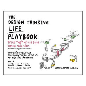 The Design Thinking Life Playbook: Tư Duy Thiết Kế Ứng Dụng Trong Cuộc Sống (*** Nhà Phát Hành Omega Plus/Alpha Books ***)