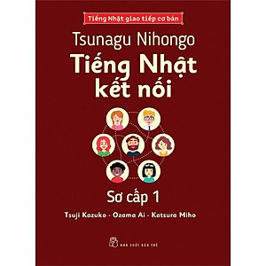 Tsunagu Nihongo - Tiếng Nhật Kết Nối Sơ Cấp 1 - Bản Quyền