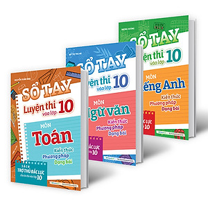 Combo Sổ tay luyện thi vào lớp 10 Môn Toán - Văn - Anh