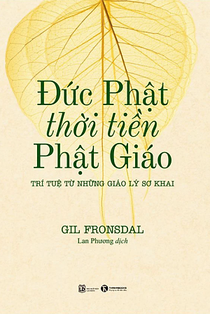 Sách Đức Phật thời tiền Phật giáo - Trí tuệ từ những giáo lý sơ khai
