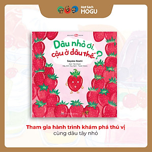 Truyện Ehon bé 3-4-5 tuổi - Dâu nhỏ ơi, Cậu ở đâu thế?