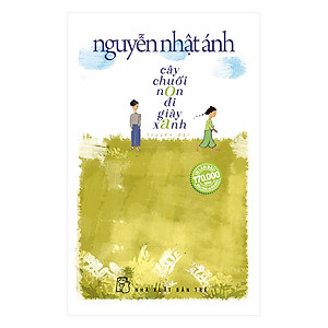 Sách Cây Chuối Non Đi Giày Xanh - Bìa Mềm