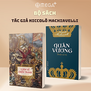 Bộ Sách Của Tác Giả Niccolò Machiavelli: Luận Về Chiến Tranh + Quân Vương - Thuật Cai Trị - Omega Plus