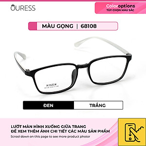 Gọng kính nhựa 68108 thời trang nam nữ siêu nhẹ siêu bền OURESS