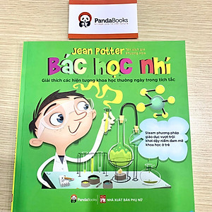 Sách Bác Học Nhí - Giải Thích Các Hiện Tượng Khoa Học Thường Ngày