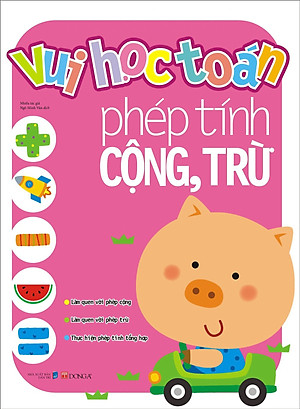 Sách Vui Học Toán - Phép Tính Cộng, Trừ