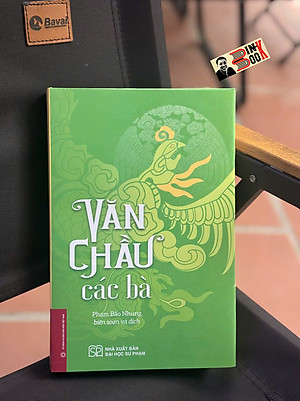 (BÌA CỨNG) VĂN CHẦU CÁC BÀ -  Phạm Bảo Nhung - NXB Đại học Sư Phạm