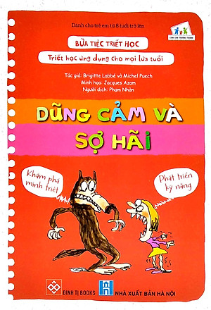 Sách Bữa Tiệc Triết Học - Triết Học Ứng Dụng Cho Mọi Lứa Tuổi - Dũng Cảm Và Sợ Hãi