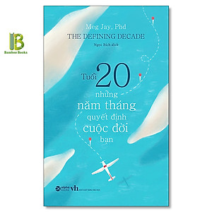 Sách Tuổi 20 - Những Năm Tháng Quyết Định Cuộc Đời Bạn