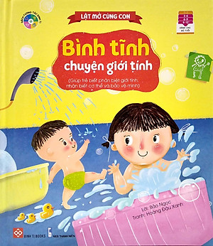 Sách Lật Mở Cùng Con - Bình Tĩnh Chuyện Giới Tính (Giúp Trẻ Biết Phân Biệt Giới Tính, Nhận Biết Cơ Thể Và Bảo Vệ Mình)