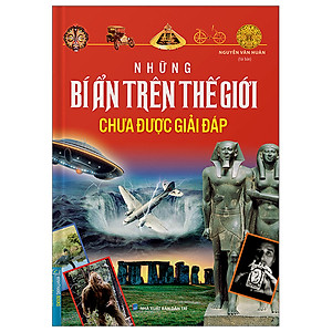 Sách Những bí ẩn trên thế giới chưa được giải đáp (Bìa cứng) - Tái bản